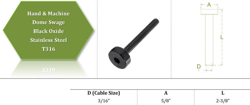 T316 Stainless Steel,Black Oxide Cable Railing Dome Swage Fitting 3/16" Cable